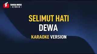 Dewa - Selimut Hati (Karaoke)