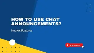 How to Use Chat Announcements? | Neukol Features