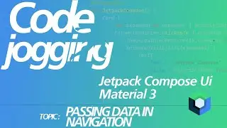 Kotlin With Jetpack Compose Ui And Material 3:  Passing Data In Navigation