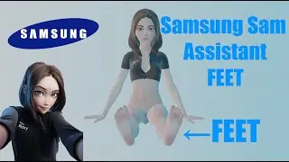 Samsung Sam Assistant Feet [3DFeetSoles]
