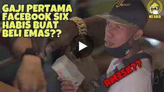 SIX DAPAT GAJI PETAMA DARI FACEBOOK BELI EMAS RM25k UNTUK MA???