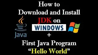 How to Download and Install JDK on Windows + Run First Java Program