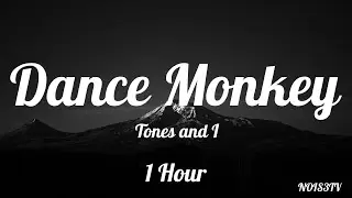 Tones and I - Dance Monkey 1 Hour Lyrics