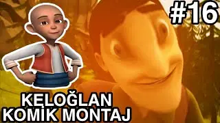 Keloğlan Komik Montaj #16