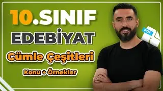 CÜMLE TÜRLERİ VE ÖRNEKLERİ (Cümle Çeşitleri) / 10.Sınıf Edebiyat Roman Ünitesi +PDF📝