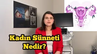 🔴 Kadın Sünneti Nedir? - Op. Dr. Funda Yazıcı Erol