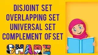 def of disjoint ,overlapping set ,universal and complement of sets / learning maths with faiza