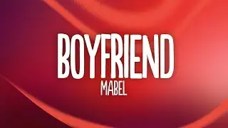 Mabel - Boyfriend (Lyrics)