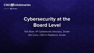 Cybersecurity Perspectives for Directors with Sam Curry and Rob Sloan