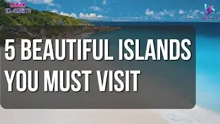5 Beautiful Islands to Visit   #bestIslands #Island #LearnInshorts