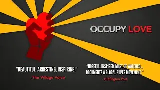 Окупирай Любов / Occupy Love (Full Movie) (2013)