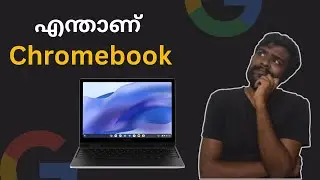 What is Chromebook | എന്താണ് Chromebook ന്റെ പ്രേത്യേകത ? | Best Chromebooks in Malayalam.
