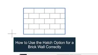 How to Use the Hatch Option for a Brick Wall Correctly in autocad