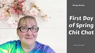 First Day of Spring Chit Chat