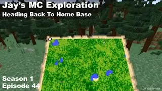 Heading Back To Home Base - Jay's Minecraft Exploration S01E44 Java Edition