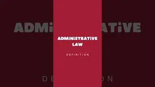 Administrative Law | Definition