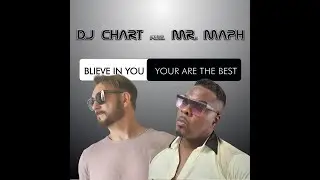 DJ Chart feat. Mr. Maph, Believe in You - You Are The Best, 📍DANCE-CHART