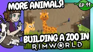 Building a Zoo in Rimworld - Ep 11