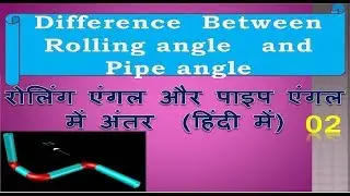 Rolling angle and pipe angle Difference  in Hindi 02