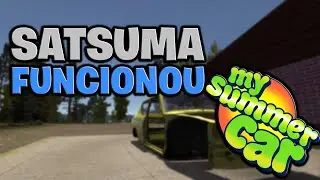 Ligamos o SATSUMA - MY SUMMER CAR #06