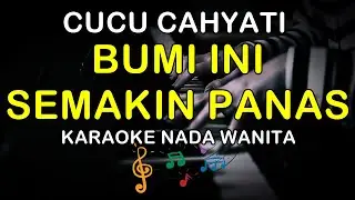 BUMI INI SEMAKIN PANAS - KARAOKE NADA WANITA ( CUCU CAHYATI )