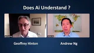 Hinton and Andrew NG - Does Ai Understand - AGI