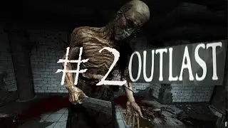 Outlast - Прохождение #2 Злой Доктор Трагер :3