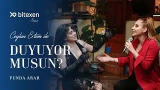Ceylan Ertem ile Duyuyor Musun? @fundaarar