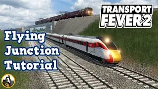 Transport Fever 2 Grade Separated Junction Tutorial