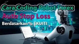 cara coding robot forex auto stop loss berdasarkan presentase ekuiti