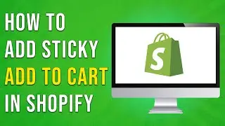 How To Add Sticky Add To Cart Shopify - Full Guide (EASY)