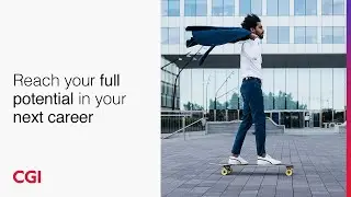 Discover CGI: Reach your full potential in your next career