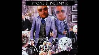 Ptone feat  P Ehm? K - Diese beiden
