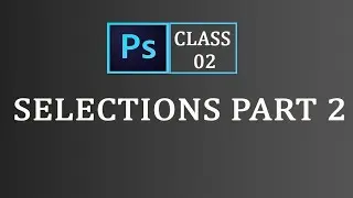 Basic Selection Part 2 | Adobe Photoshop class 2 | For Beginners