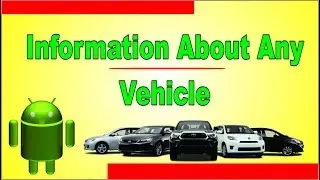 Find Any Car OR Bike Information With your Android Mobile phone | Vocational learning
