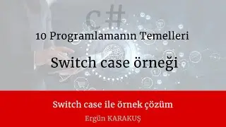 Programlamanın Temelleri - c# switch case kullanımı