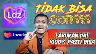 Cara Mengatasi Tidak bisa COD di Lazada Terbaru 2025 | Tips dan Trik