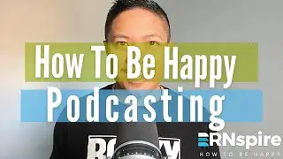 How To Be Happy Podcasting