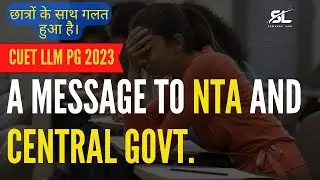 CUET LLM PG 2023 A message to NTA and Central Govermment | BHU LLM 2023 | DU LLM 2023 
