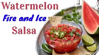 Watermelon Fire and Ice Salsa