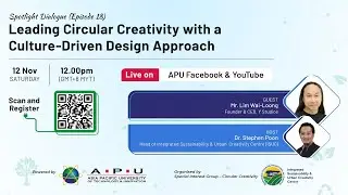 Spotlight Dialogue (Episode 18): Leading Circular Creativity with a Culture-Driven Design Approach