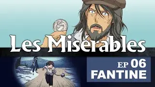 I AM A MISERABLE WRETCH! | Les Miserables | Victor Hugo | Ep06 | Fantine