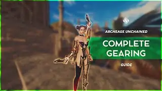 ArcheAge Unchained: Complete Gearing Guide! (Hiram, Tempering, & Gemming!)