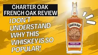 Why Is This Whiskey So Popular?-Old Charter Oak French Oak Review