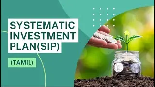 #15 What is SIP in Tamil | Systematic Investment Plan in Tamil | Get Rich By Power Of SIP