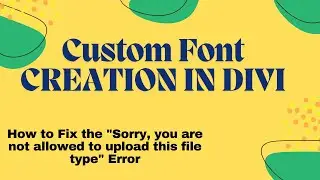 HOW TO ADD CUSTOM FONT DIVI CUSTOM FONT IN DIVI & SOLUTION OF ERROR OCCUR UPLOAD THE CUSTOM FONT