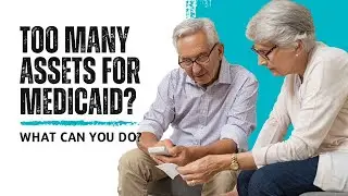 Too Many Assets for Medicaid? What Can I Do? | LawBits