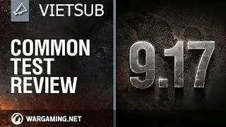 WoT PC - Common Test Review: Update 9 17 [VIETSUB]