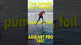 Pump foil complete tour of lake Annecy - AXIS Art pro 1401