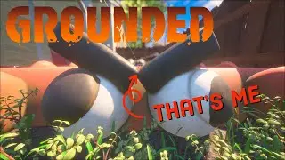 And That's the Lower Yard - Grounded Gameplay 'Whoa!' Mode pt.9